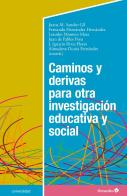 Caminos Y Derivas Para Otra Investigación Educativa Y Social