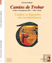 Camins De Trobar T.2 ; Contes Et Legendes Des Troubadours