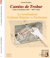 Camins De Trobar T.3 ; Troubadour Guiraut Riquier De Narbonne