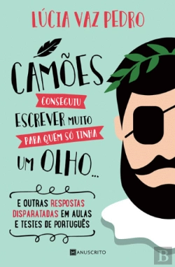 Bertrand.pt - Camões Conseguiu Escrever Muito para Quem Só Tinha um Olho...