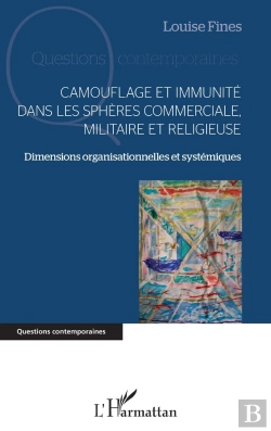 Bertrand.pt - Camouflage Et Immunité Dans Les Sphères Commerciale, Militaire Et Religieuse ; Dimensions Organisationnelles Et Systémiques