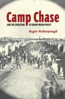 Camp Chase And The Evolution Of Union Prison Policy