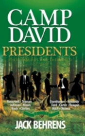 Camp David Presidents: Their Families And The World