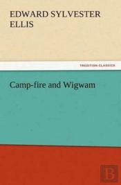 Camp-Fire And Wigwam