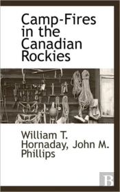 Camp-Fires In The Canadian Rockies