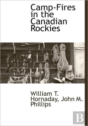 Camp-Fires In The Canadian Rockies
