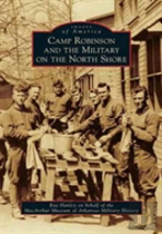 Camp Robinson And The Military On The North Shore