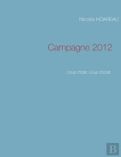 Bertrand.pt - Campagne 2012 ; Coup D'Etat, Coup D'Éclat