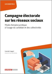 Campagne Électorale Sur Les Réseaux Sociaux : Mode D'Emploi Juridique À L'Usage Du Candidat Et Des Collectivités