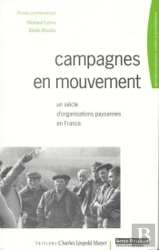 Campagnes En Mouvement : Un Siècle D'Organisation Paysannes En Fr