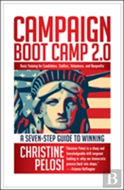 Campaign Boot Camp 2.0: Basic Training For Candidates, Staffers, Volunteers, And Nonprofits
