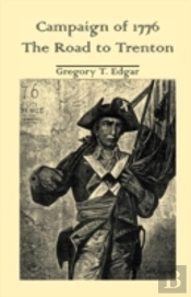 Campaign Of 1776: The Road To Trenton