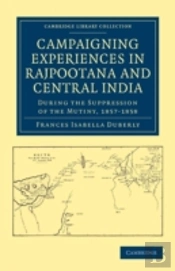Campaigning Experiences In Rajpootana And Central India