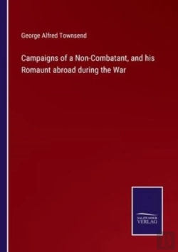 Bertrand.pt - Campaigns Of A Non-Combatant, And His Romaunt Abroad During The War