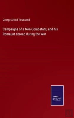 Bertrand.pt - Campaigns Of A Non-Combatant, And His Romaunt Abroad During The War