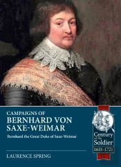 Campaigns Of Bernhard Von Saxe-Weimar 1631-1639