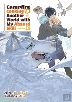 Bertrand.pt - Campfire Cooking In Another World With My Absurd Skill: Omnibus 4 (Light Novel)