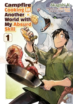 Bertrand.pt - Campfire Cooking In Another World With My Absurd Skill: Volume 1 (Manga)