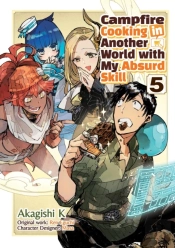 Campfire Cooking In Another World With My Absurd Skill: Volume 5 (Manga)