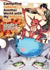 Campfire Cooking In Another World With My Absurd Skill: Volume 7 (Manga)