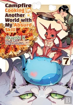 Bertrand.pt - Campfire Cooking In Another World With My Absurd Skill: Volume 7 (Manga)