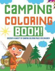 Camping Coloring Book! Discover A Variety Of Camping Coloring Pages For Children