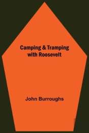 Camping   Tramping With Roosevelt