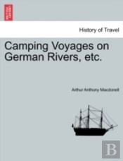 Camping Voyages On German Rivers, Etc.
