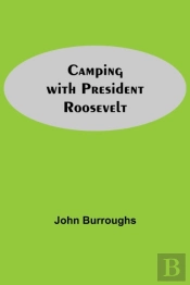 Camping With President Roosevelt