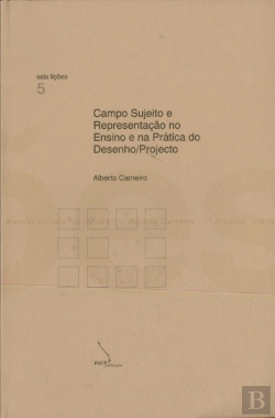 Bertrand.pt - Campo Sujeito e Representação no Ensino e na Prática do Desenho/Projecto