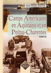 Camps Américains En Aquitaine Et En Poitou-Charentes T.3