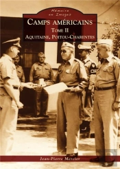 Camps Américains Tome 2 ; Aquitaine, Poitou-Charentes