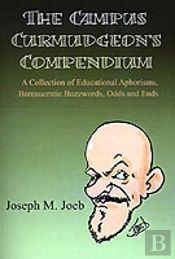 Campus Curmudgeon'S Compendium