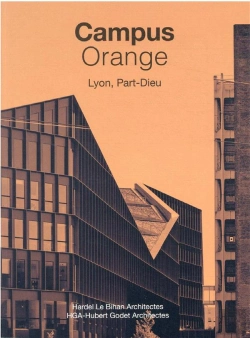 Bertrand.pt - Campus Orange Lyon, Part-Dieu : Hardel Le Bihan Architectes : Hga-Hubert Godet Architectes