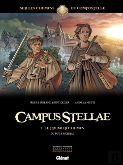 Bertrand.pt - Campus Stellae, Sur Les Chemins De Compostelle Tome 1 ; Le Premier Chemin, Du Puy À Moissac