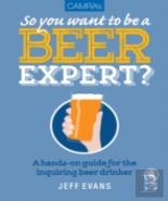 Camra'S So You Want To Be A Beer Expert?
