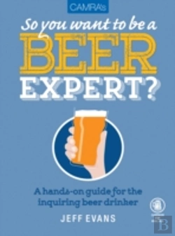 Bertrand.pt - Camra'S So You Want To Be A Beer Expert?