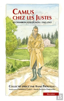 Bertrand.pt - Camus Chez Les Justes : Quinze Mois Décisifs Au Chambon-Sur-Lignon