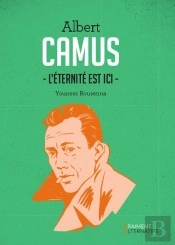 Camus, L'Éternité Est Ici