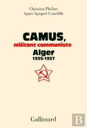 Camus, Militant Communiste ; Alger, 1935-1937