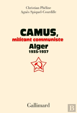 Bertrand.pt - Camus, Militant Communiste ; Alger, 1935-1937
