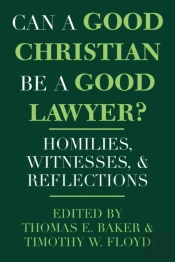 Can A Good Christian Be A Good Lawyer?