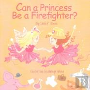 Can A Princess Be A Firefighter?