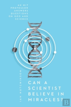 Bertrand.pt - Can A Scientist Believe In Miracles? Â€“ An Mit Professor Answers Questions On God And Science