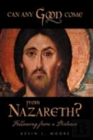 Can Any Good Come From Nazareth?