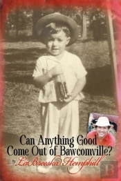 Can Anything Good Come Out Of Bawcomville?