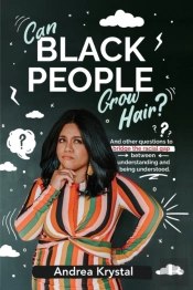 Can Black People Grow Hair : And Other Q