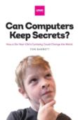 Can Computers Keep Secrets?