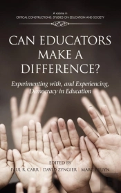 Can Educators Make A Difference? Experimenting With And Experiencing, Democracy In Education