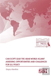 Can Egypt Lead The Arab World Again? Assessing Opportunities And Challenges For U.S. Policy